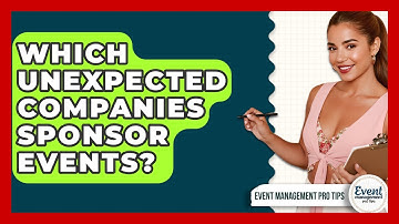 Which Unexpected Companies Sponsor Events? - Event Management Pro Tips