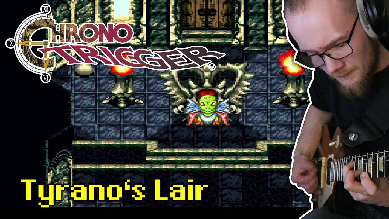 Chrono Trigger /// Tyrano's Lair /// Cover (+ Tabs) YouTube