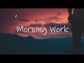 Morning Work | Beautiful Chill Mix