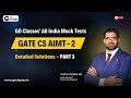 AIMT - 2 Solutions | Complete Analysis | GATE CSE All India Mock Tests | GO Classes | Part 3