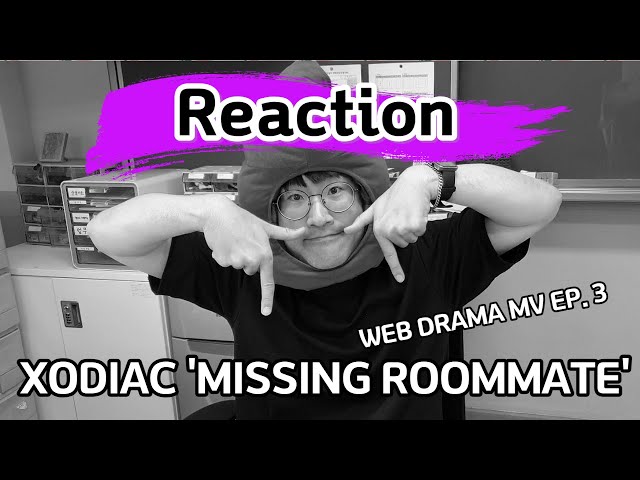 초등학교 선생님의 소디엑 스페셜 러브 리액션(XODIAC WEB DRAMA MV EP.3 MISSING ROOMMATE Reaction) class=