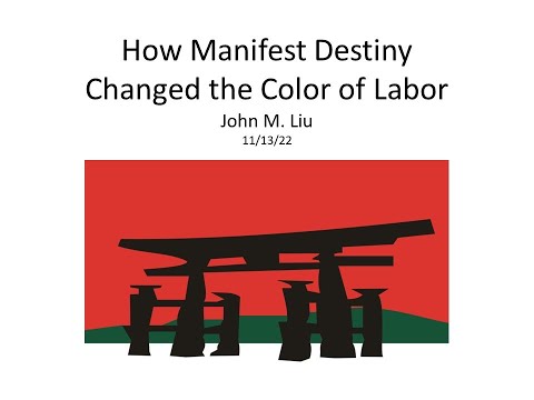 "How Manifest Destiny Changed the Color of Labor" by John Liu