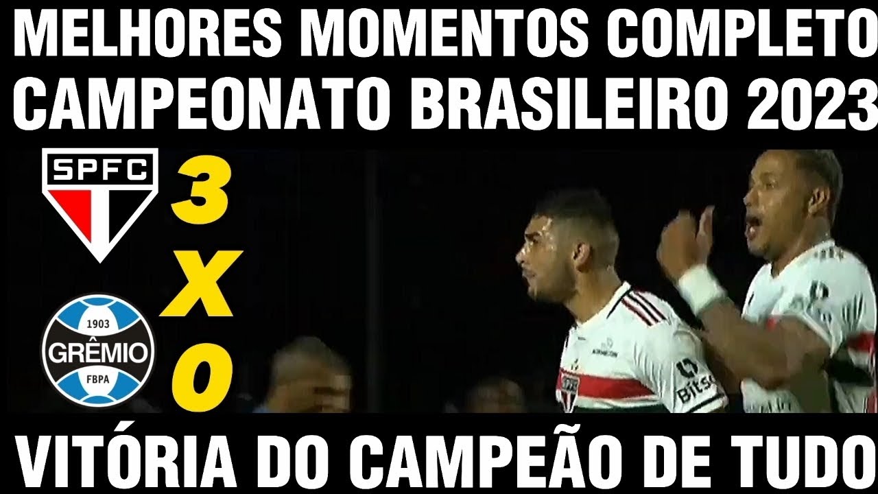 São Paulo 3 x 0 Grêmio  Campeonato Brasileiro: melhores momentos