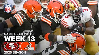 San Francisco 49ers vs. Cleveland Browns Game Highlights | NFL 2025 Season Week 13