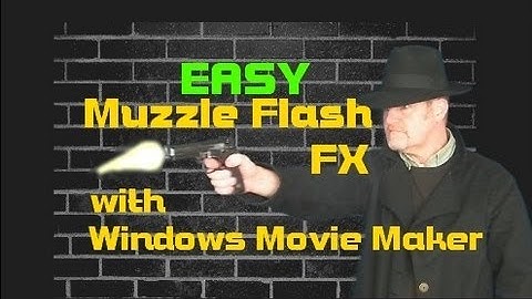 EASY GUN MUZZLE FLASH FX (effect) IN WMM WINDOWS MOVIE MAKER