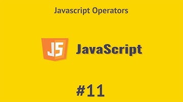 #11 JavaScript Operators in Arabic [2021] | JS بالعربي