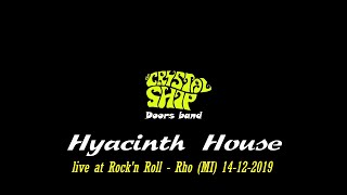 the Crystal Ship Doors band - Hyacinth House