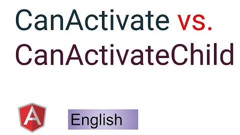 CanActivate vs. CanActivateChild Guard Angular | difference between CanActivate vs. CanActivateChild