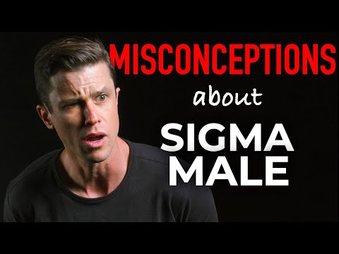 Sigma Male Misconceptions