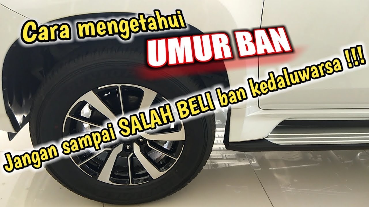  Cara  mengetahui  UMUR BAN  mobil  dan kapan waktunya 