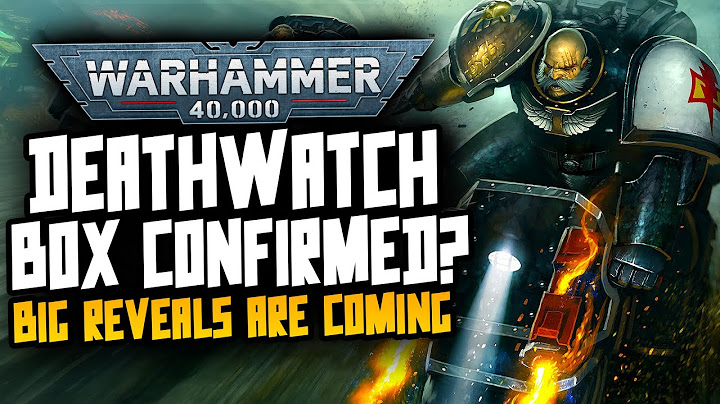 'BIG' REVEAL SHOW CONFIRMED! NEW Deathwatch Box?!!!