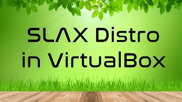 SLAX Distro in VirtualBox