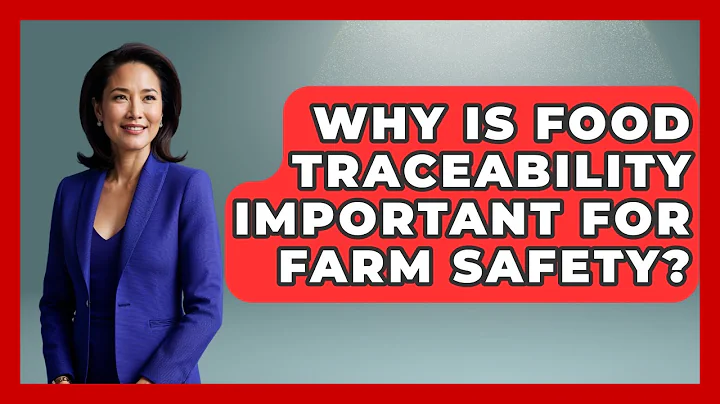 Why Is Food Traceability Important For Farm Safety? - Farm Wealth Network
