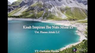 KISAH INSPIRASI IBU NABI MUSA A.S | UST. HANAN ATTAKI LC