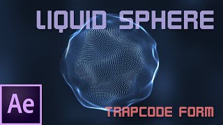 After Effects Trapcode Form Tutorial - Liquid Sphere