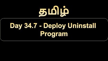 Day 34.7   Deploy Uninstall Program