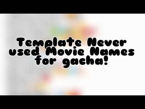 never-used-gacha-movie-names-2019/-templates,-ideas!-//-wolfykiara