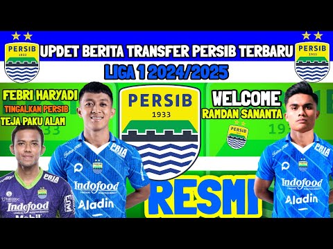 UPDET🔥 RESMI PEMAIN PERSIB BANDUNG TERBARU 2024/25 - WELCOMA RAMDAN SANANTA - KABAR PERSIB  - PERSIB