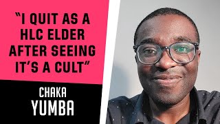 'I quit as a HLC elder after seeing it's a cult'  A conversation with Chaka Yumba
