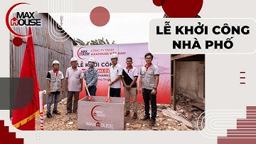 Lễ Khởi Công Công Trình Nhà Phố Trọn Gói Tại Maxhouse