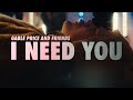 Gable price and friends  i need you official music