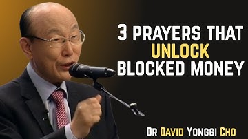 Say These 3 Prayers to Unblock Your Finances and Receive God’s Overflow ]]   Dr David Yonggi Cho
