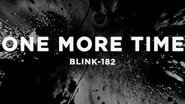 blink-182 - ONE MORE TIME (Lyrics)