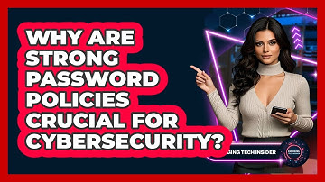 Why Are Strong Password Policies Crucial For Cybersecurity? - Emerging Tech Insider