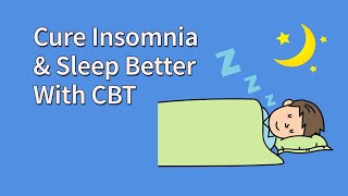 CBT For Insomnia: How To Sleep Better and Cure Insomnia
