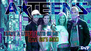 A*teens - Have a little faith in me (DvF 80s Mix) #Happy20AnniversaryNewArrival