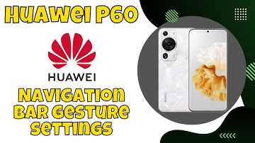 Change back button and navigation bar gesture Huawei P60 || Navigation bar gesture settings