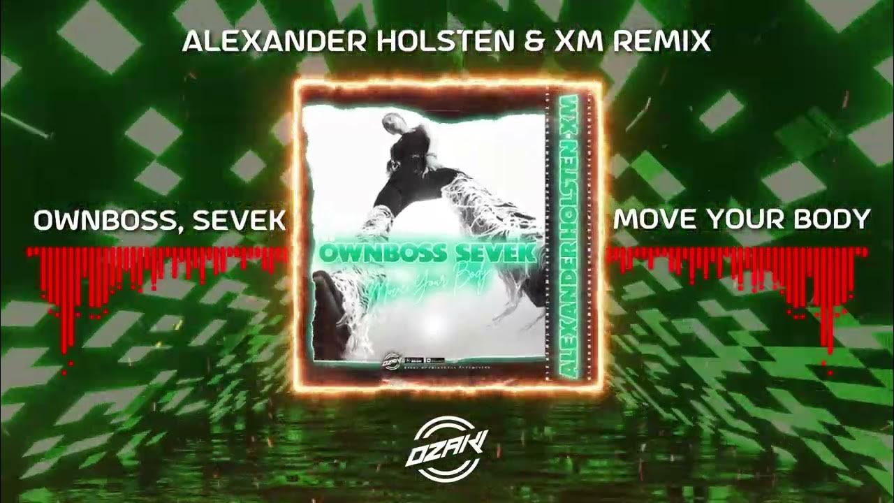 Песня мув е бади. Ownboss Sevek. Move your body Ownboss Sevek. Öwnboss, Sevek - move your body. Move your body Ownboss Sevek Remix.