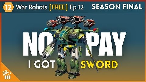 I Got SWORD Unit-190  | Free To Play Episode 12 | War Robots - F2P Series