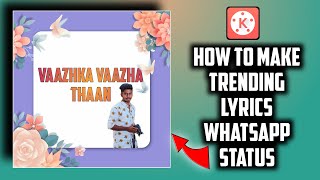 Kinemaster Tutorial - Trending Lyrics Status Edit In Kinemaster | Tamil