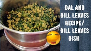 Dal With Dill Leaves Recipe || Dill Leaves Recipe || Sabassige Soppin Recipe || Ladies Dunia