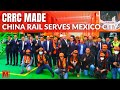 Crrc made trains drive to the qinghaitibet plateau and enter mexico city