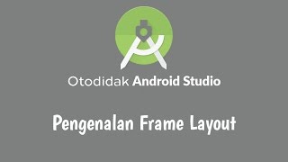 Android Studio - Pengenalan Frame Layout