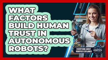 What Factors Build Human Trust In Autonomous Robots?