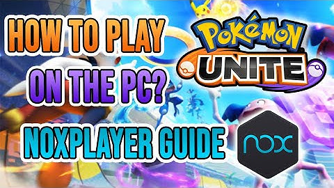 How to Emulate Pokemon Unite on NoxPlayer Emulator (PC Installation)