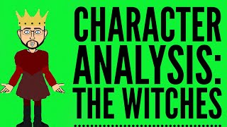 Character Analysis: The Witches in 