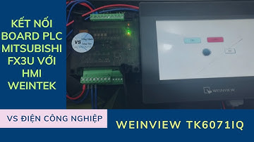 Cách kết nối PLC Fx3U với màn hình HMI Weintek TK6071iQ qua truyền thông RS232. VS Điện Công Nghiệp