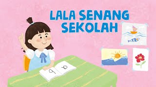 Download Lagu Lala Senang Sekolah | Video Edukasi | Cerita Anak Indonesia MP3