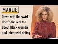 Down with the swirl: Here's the real tea about Black women and interracial dating