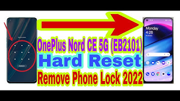 OnePlus Nord CE 5G (EB2101) Hard Reset/Remove Phone Lock 2022 | Unlock Pattern/Password 100% Working