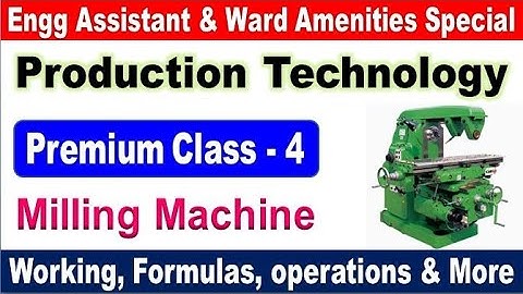 Production Technology premium class 4 Milling Machine for Sachivalayam  all special by SRINIVASMech