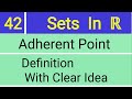 42. Adherent point of a Set || Real Analysis.