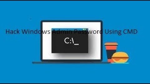 How To Hack Windows Admin Password Using CMD / Command Prompt {2021}