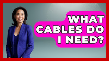 What Cables Do I Need? - NextGen Viewing and Audio