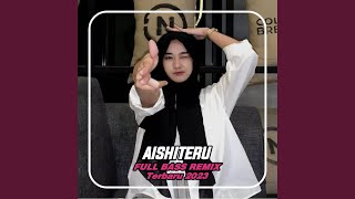 DJ AISHITERU FULL BASS REMIX