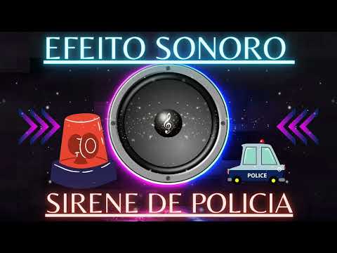 EFEITO SONORO  SIRENE DE POLICIA - LPR